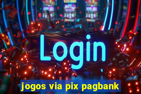 jogos via pix pagbank